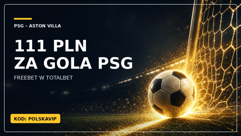 Grafika promocyjna TOTALbet: 111 PLN za gola PSG w meczu PSG – Aston Villa