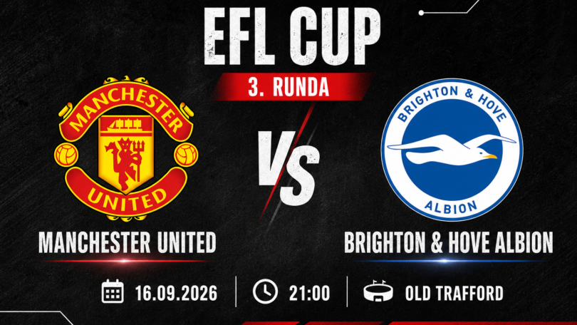 Manchester United – Brighton & Hove Albion, EFL Cup, 3. runda, 16.09.2026, 21:00