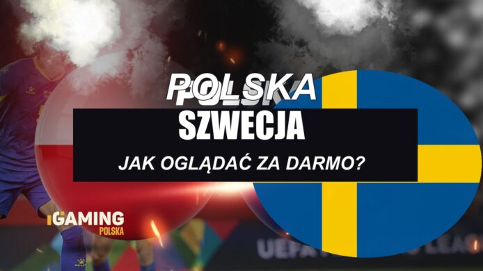 Polska – Szwecja. Jak oglądać za darmo?