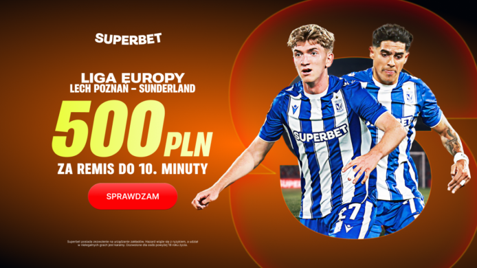 Superbet kod promocyjny: Lech Poznań – Sunderland. Bonus 500 PLN za remis do 10. minuty