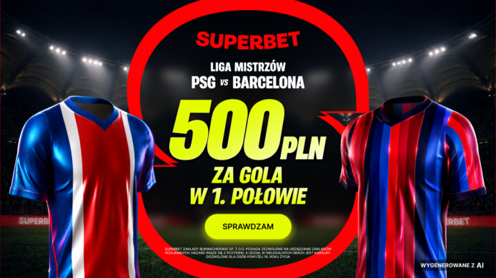 Superbet kod promocyjny: PSG – Barcelona. Bonus 500 PLN za gola w 1. połowie!