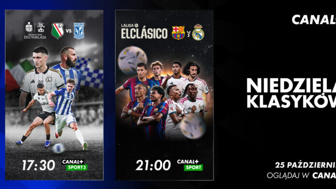Legia – Lech i Real – Barcelona na antenach CANAL+. Odbierz voucher i oglądaj za darmo!