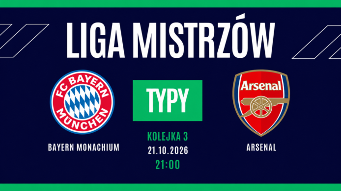 Bayern Monachium – Arsenal: typy, kursy i zapowiedź meczu (21.10.2026)