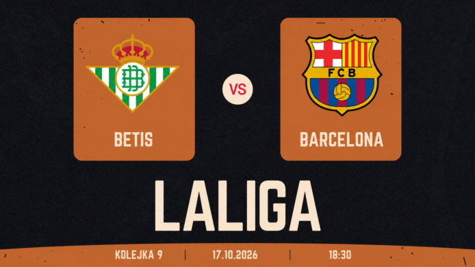 Betis – Barcelona: typy, kursy i zapowiedź meczu (17.10.2026)