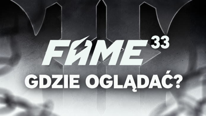Fame MMA 33: Gdzie oglądać? Cena PPV