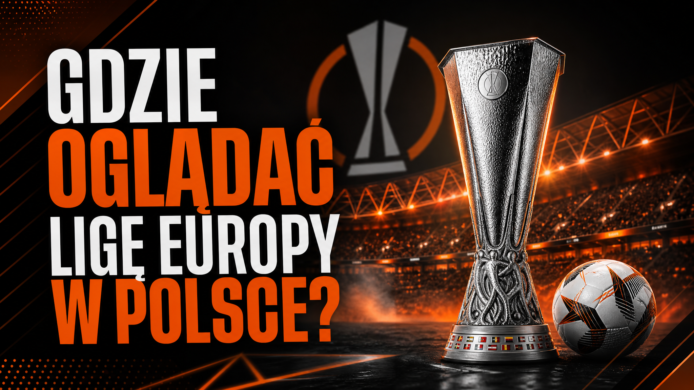 Gdzie oglądać Ligę Europy w Polsce?