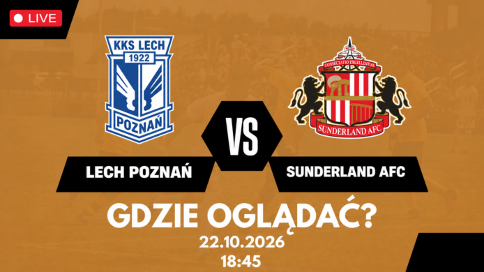 Lech Poznań – Sunderland. Gdzie oglądać? Transmisja TV i online