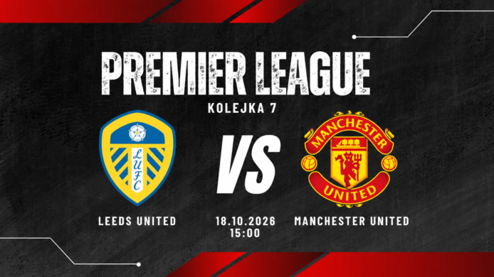 Leeds United – Manchester United: typy, kursy i zapowiedź meczu (18.10.2026)