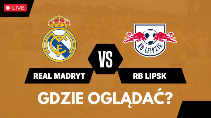 Real Madryt – RB Lipsk. Gdzie oglądać mecz Ligi Mistrzów? Transmisja TV i online