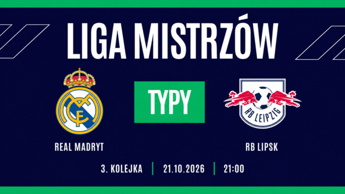 Real Madryt – RB Lipsk: typy, kursy i zapowiedź meczu (21.10.2026)