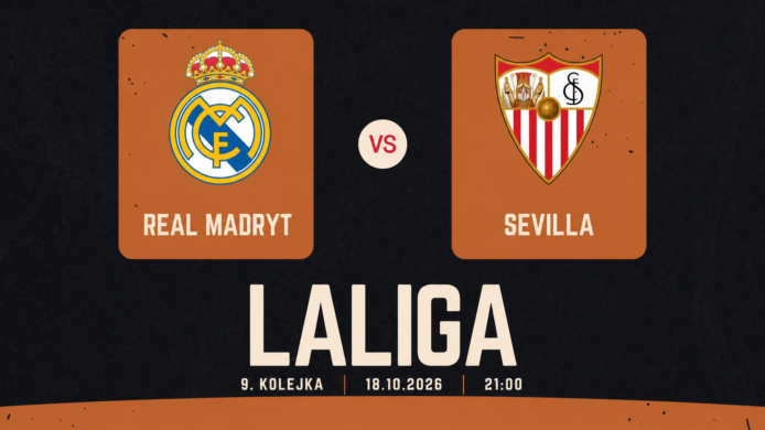 Real Madryt – Sevilla: typy, kursy i zapowiedź meczu (18.10.2026)