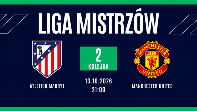 Atletico Madryt – Manchester United: typy, kursy i zapowiedź meczu (13.10.2026)